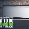 What to Do If You’re Garage Door Falls off Its Tracks