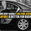 Hourly Limo Hire Service in Singapore