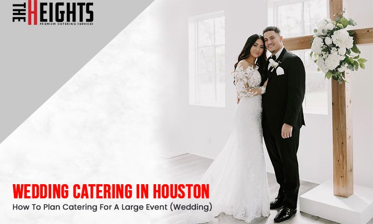 How To Plan Catering For A Large Event (Wedding)