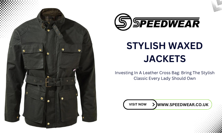 Stylish Waxed Jackets